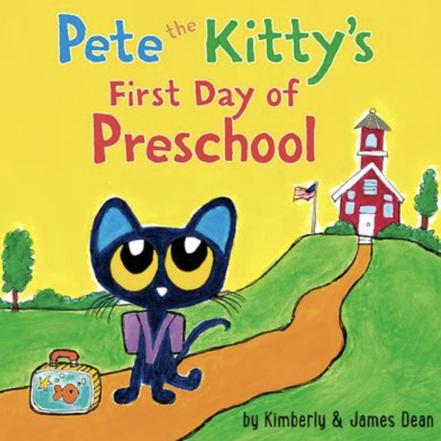 Pete the Kitty's First Day of Preschool by Kimberly & James Dean